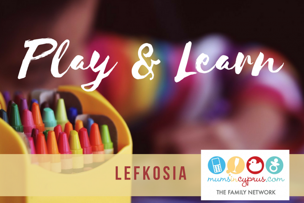 play & learn - nicosia - mums in cyprus | the family network